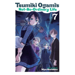 TSUMIKI OGAMIS NOT SO ORDINARY LIFE TP VOL 07