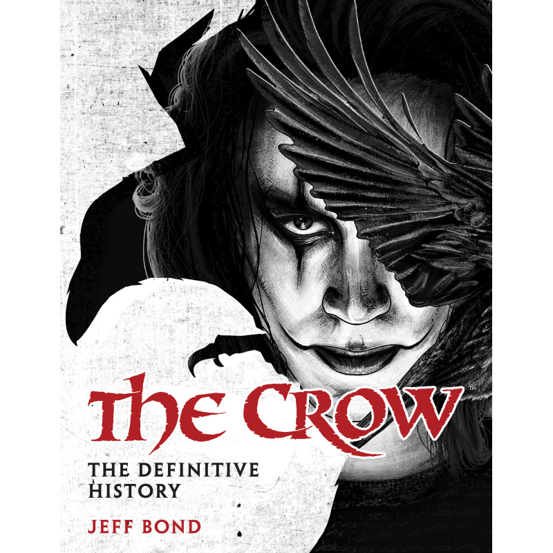 THE CROW: THE DEFINITIVE HISTORY