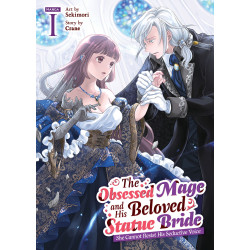 THE OBSESSED MAGE AND HIS BELOVED STATUE BRIDE: SHE CANNOT RESIST HIS SEDUCTIVE VOICE (MANGA) VOL. 1