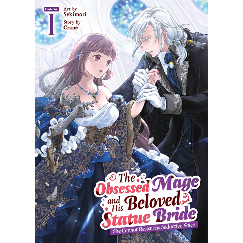 THE OBSESSED MAGE AND HIS BELOVED STATUE BRIDE: SHE CANNOT RESIST HIS SEDUCTIVE VOICE (MANGA) VOL. 1