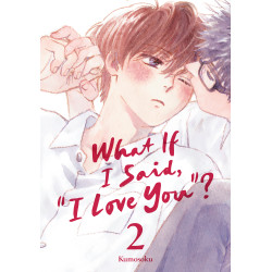 WHAT IF I SAID, "I LOVE YOU"? 2