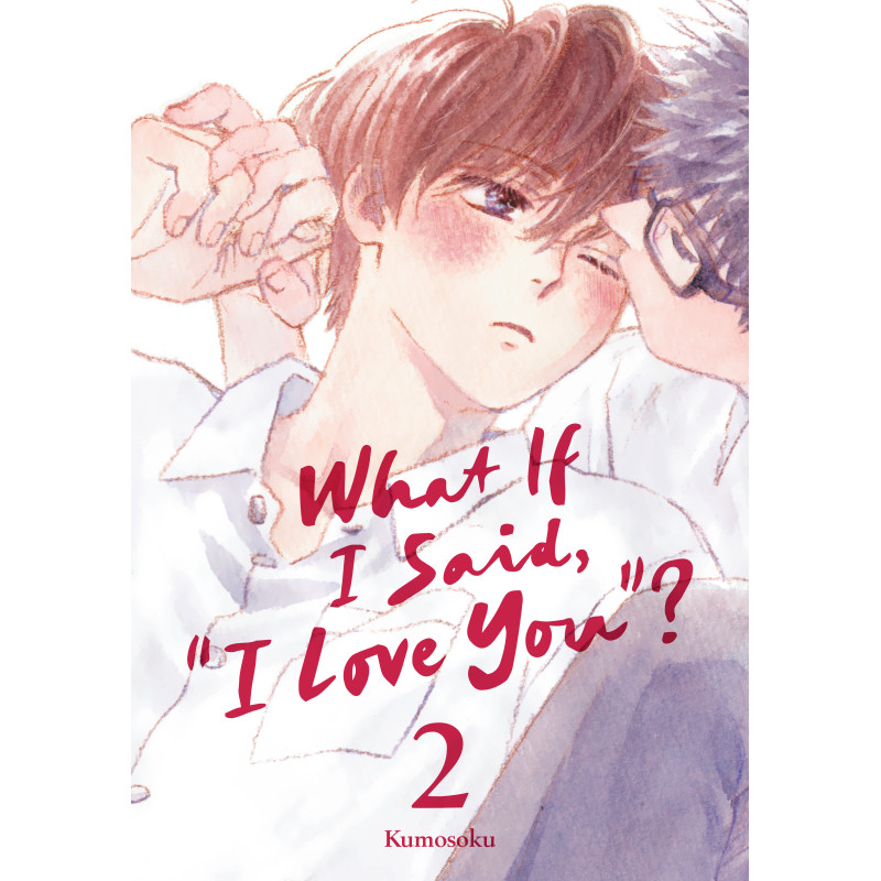 WHAT IF I SAID, "I LOVE YOU"? 2