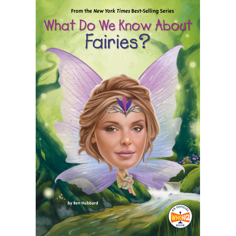 WHAT DO WE KNOW ABOUT FAIRIES?