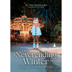 THE NEVERENDING WINTER, THE LAND OF BROKEN DREAMS (LIGHT NOVEL)