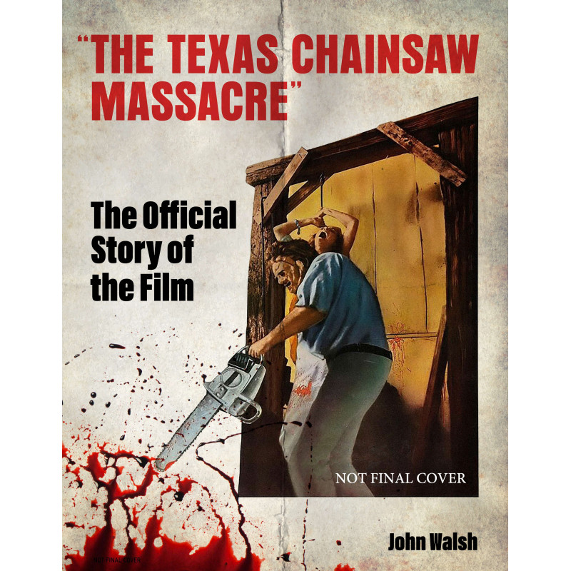 THE TEXAS CHAIN SAW MASSACRE: THE OFFICIAL STORY OF THE FILM