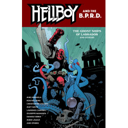 HELLBOY AND THE B.P.R.D.: THE GHOST SHIPS OF LABRADOR AND OTHER STORIES