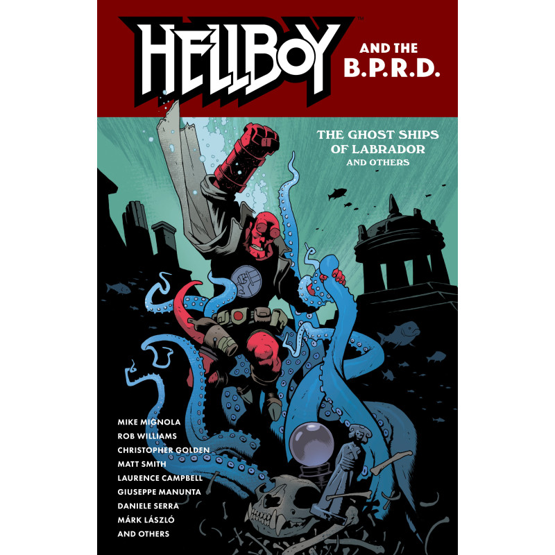 HELLBOY AND THE B.P.R.D.: THE GHOST SHIPS OF LABRADOR AND OTHER STORIES