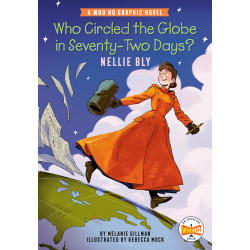 WHO CIRCLED THE GLOBE IN SEVENTY-TWO DAYS? NELLIE BLY