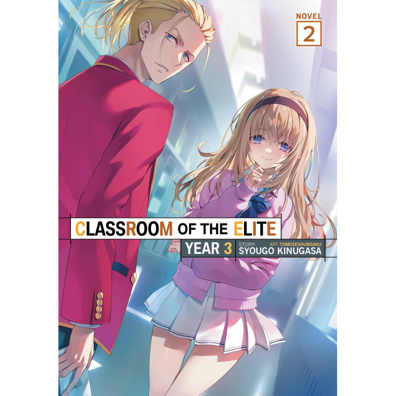 CLASSROOM OF THE ELITE: YEAR 3 (LIGHT NOVEL) VOL. 2