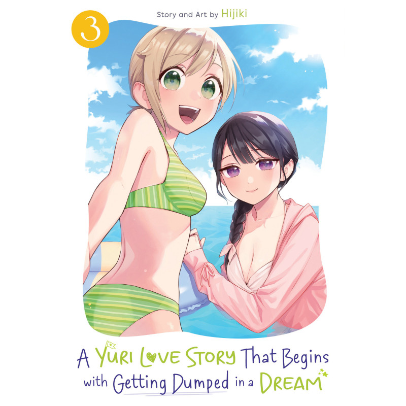 A YURI LOVE STORY THAT BEGINS WITH GETTING DUMPED IN A DREAM VOL. 3