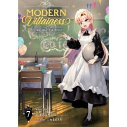 MODERN VILLAINESS: IT'S NOT EASY BUILDING A CORPORATE EMPIRE BEFORE THE CRASH (LIGHT NOVEL) VOL. 7