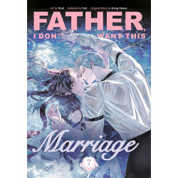 FATHER, I DON'T WANT THIS MARRIAGE, VOLUME 7