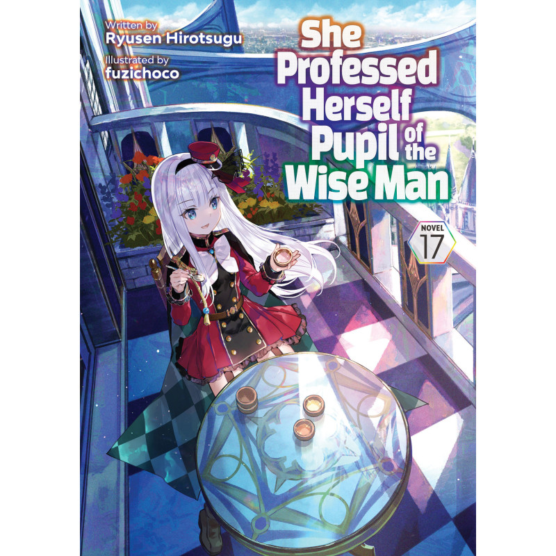 SHE PROFESSED HERSELF PUPIL OF THE WISE MAN (LIGHT NOVEL) VOL. 17