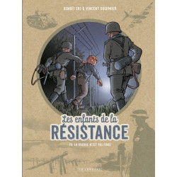 LES ENFANTS DE LA RESISTANCE LA GUERRE N'EST PAS FINIE TOME 10