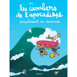 LES CAVALIERS DE L APOCADISPE SIMPLEMENT EN VACANCES TOME 6