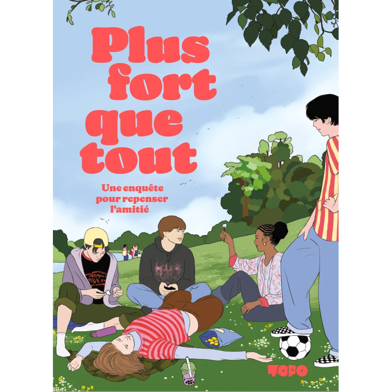 PLUS FORT QUE TOUT UNE ENQUETE POUR REPENSER L'AMITIE