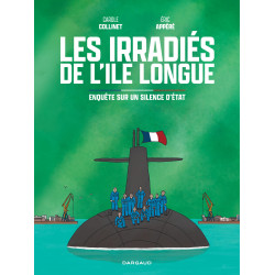 LES IRRADIES DE L ILE LONGUE ENQUETE SUR UN SILENCE D ETAT