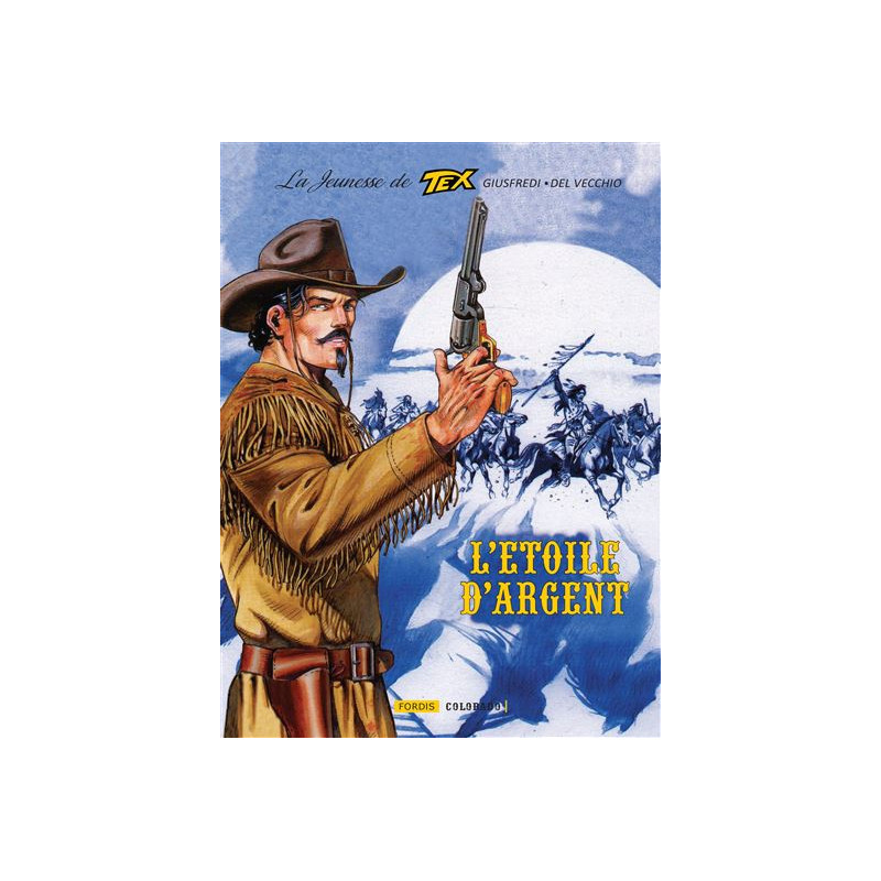 LA JEUNESSE DE TEX WILLER L'ETOILE D'ARGENT T6