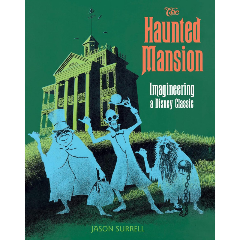 THE HAUNTED MANSION IMAGINEERING A DISNEY CLASSIC