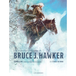 LES NOUVELLES AVENTURES DE BRUCE J HAWKER L'ETOILE DU NORD TOME 2