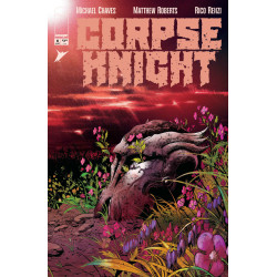 CORPSE KNIGHT 6 (OF 6) CVR A MATTHEW ROBERTS & RICO RENZI (MR)