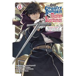 FROM OLD COUNTRY BUMPKIN TO MASTER SWORDSMAN TP VOL 06