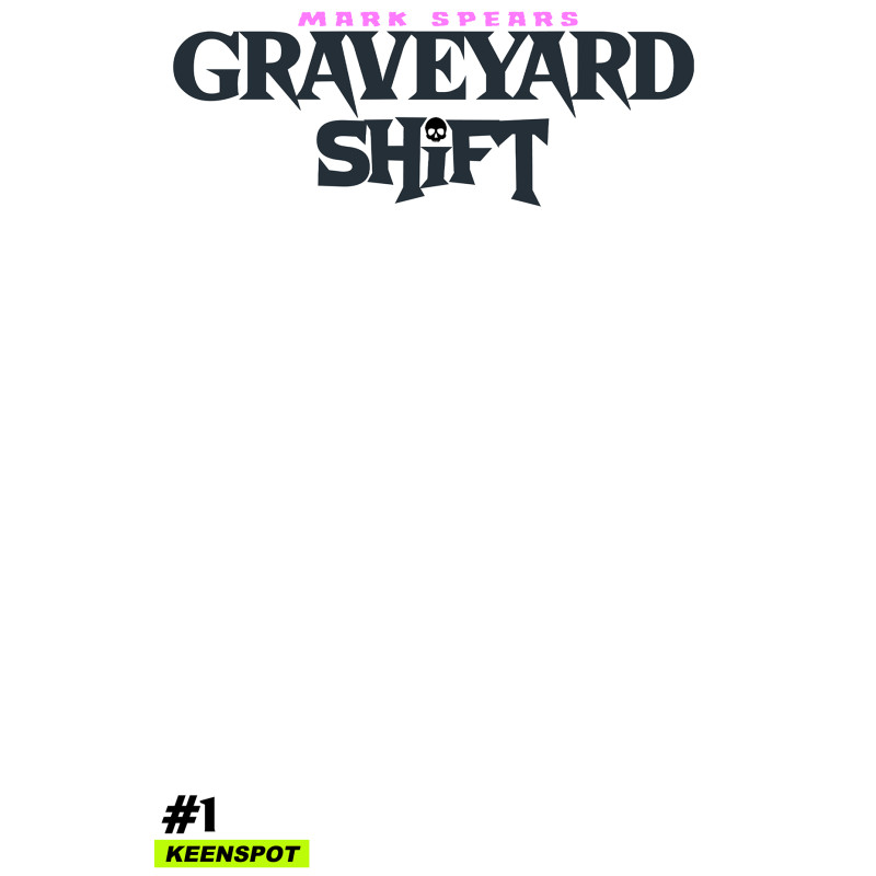 MARK SPEARS GRAVEYARD SHIFT 1 CVR E BLANK SKETCH COVER VAR