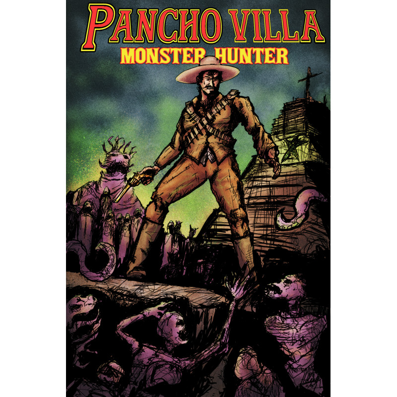 PANCHO VILLA MONSTER HUNTER 1 (OF 3) CVR C HECTOR RODRIGUEZ III HOMAGE VAR