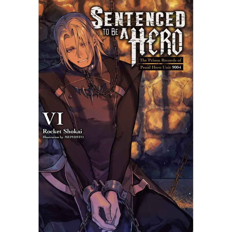SENTENCED TO BE A HERO LIGHT NOVEL VOL 06