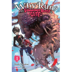 WHY RUN MY SUMMONED BEAST IS CUTE LIGHT NOVEL VOL 01