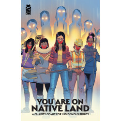 YOU ARE ON NATIVE LAND TP A CHARITY COMIC FOR INDIGENOUS RIGHTS