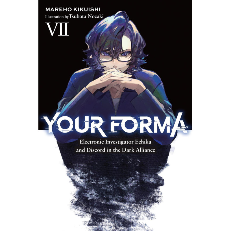 YOUR FORMA LIGHT NOVEL VOL 07