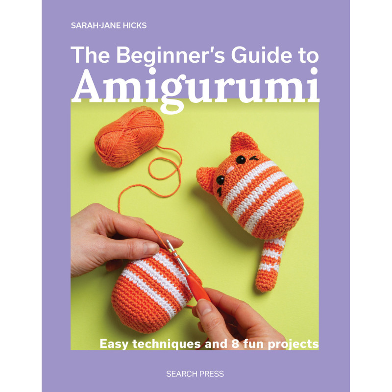 THE BEGINNER’S GUIDE TO AMIGURUMI