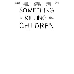 SOMETHING IS KILLING THE CHILDREN 50 D BLANK SKETCH VARIANT