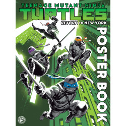 TEENAGE MUTANT NINJA TURTLES: RETURN TO NEW YORK POSTER BOOK