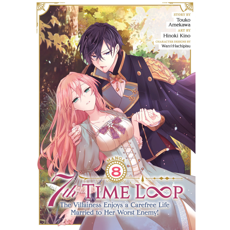 7TH TIME LOOP: THE VILLAINESS ENJOYS A CAREFREE LIFE MARRIED TO HER WORST ENEMY! (MANGA) VOL. 8