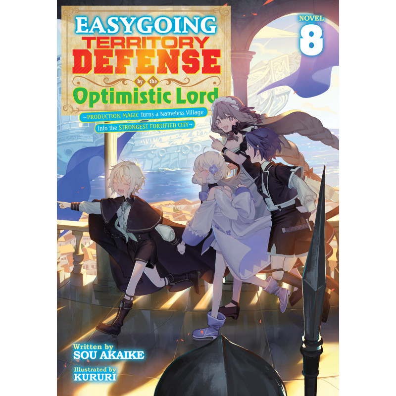 EASYGOING TERRITORY DEFENSE BY THE OPTIMISTIC LORD: PRODUCTION MAGIC TURNS A NAMELESS VILLAGE INTO THE STRONGEST FORTIFIED CITY