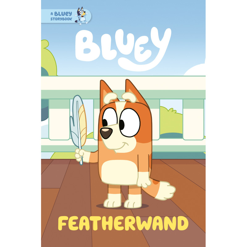 FEATHERWAND: A BLUEY STORYBOOK