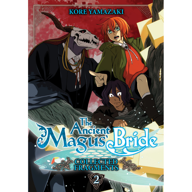 THE ANCIENT MAGUS' BRIDE: COLLECTED FRAGMENTS VOL. 2