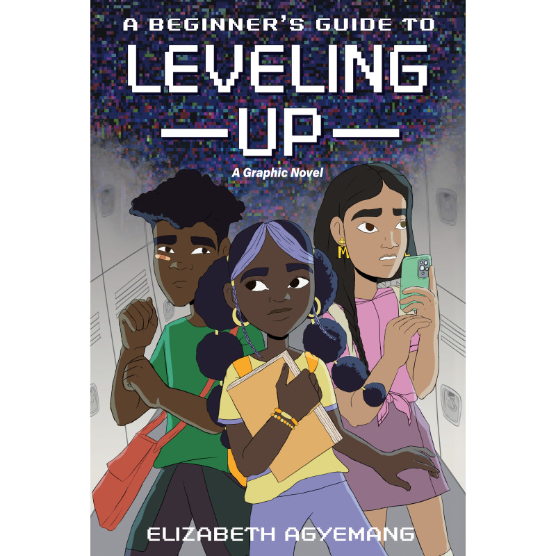 A BEGINNER'S GUIDE TO LEVELING UP: A GRAPHIC NOVEL