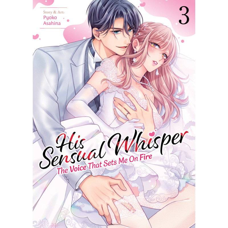 HIS SENSUAL WHISPER: THE VOICE THAT SETS ME ON FIRE VOL. 3