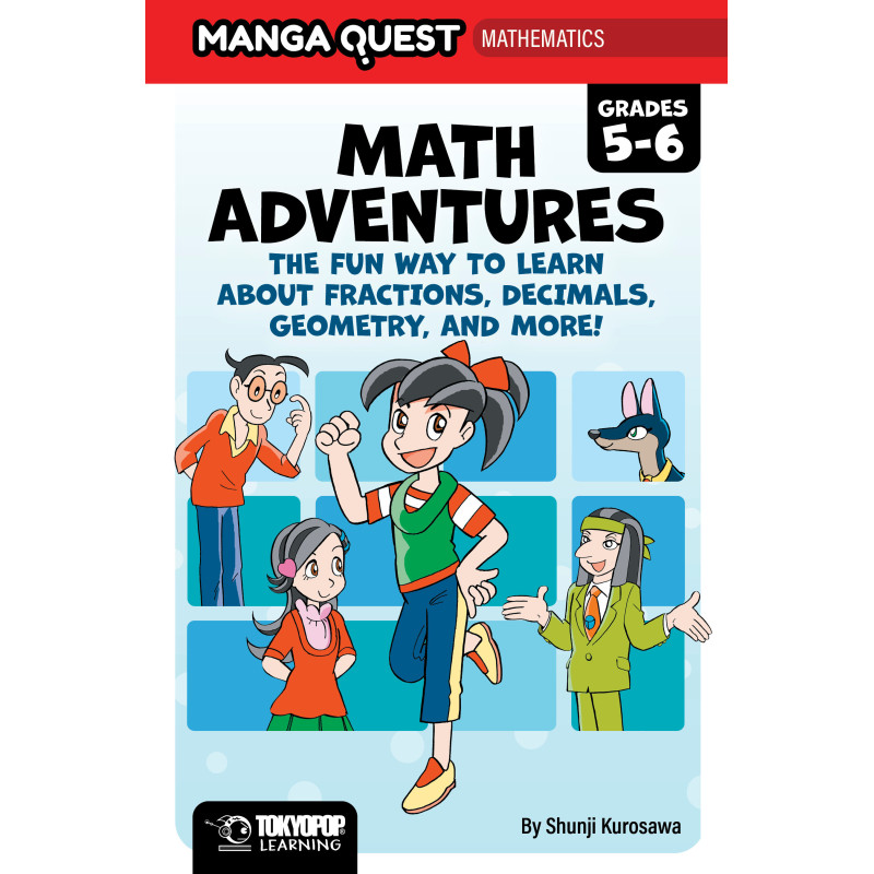 MANGA QUEST MATH: MATH ADVENTURES FOR GRADES 5–6: THE FUN WAY TO LEARN ABOUT FRACTIONS