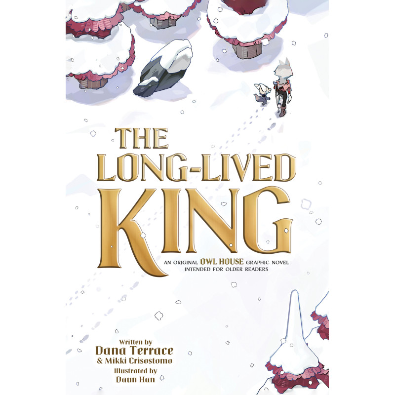 THE LONG-LIVED KING: AN ORIGINAL THE OWL HOUSE GRAPHIC NOVEL