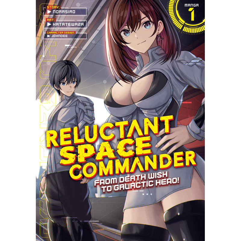 RELUCTANT SPACE COMMANDER: FROM DEATH WISH TO GALACTIC HERO! (MANGA) VOL. 1
