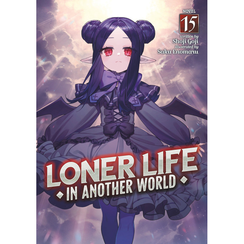 LONER LIFE IN ANOTHER WORLD (LIGHT NOVEL) VOL. 15