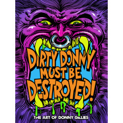 DIRTY DONNY MUST BE DESTROYED: THE ART OF DONNY GILLIES