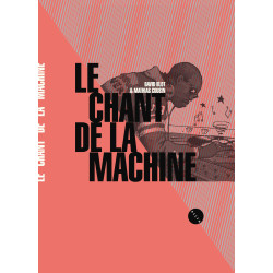 LE CHANT DE LA MACHINE