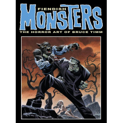 FIENDISH MONSTERS THE HORROR ART OF BRUCE TIMM