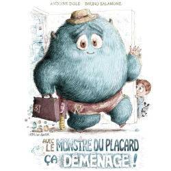 AVEC LE MONSTRE DU PLACARD, CA DEMENAGE !