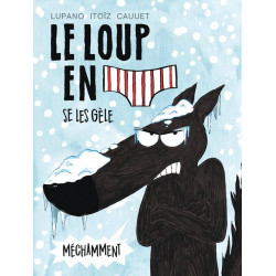 LE LOUP EN SLIP - TOME 2 - LE LOUP EN SLIP SE LES GELE MECHAMMENT